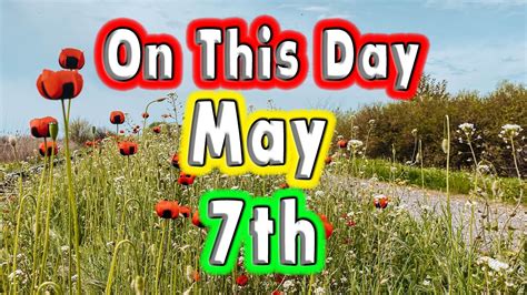 7th of may|Events in History on May 7